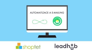 Shoptet a Leadhub – Automatizujte marketing svého e-shopu a prodávejte více