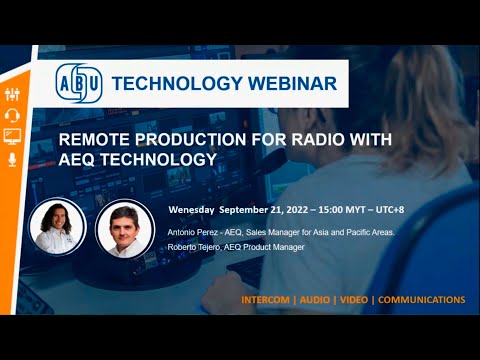AEQ at ABU Webinar Series - IP Workflows and Remote Production for broadcasters