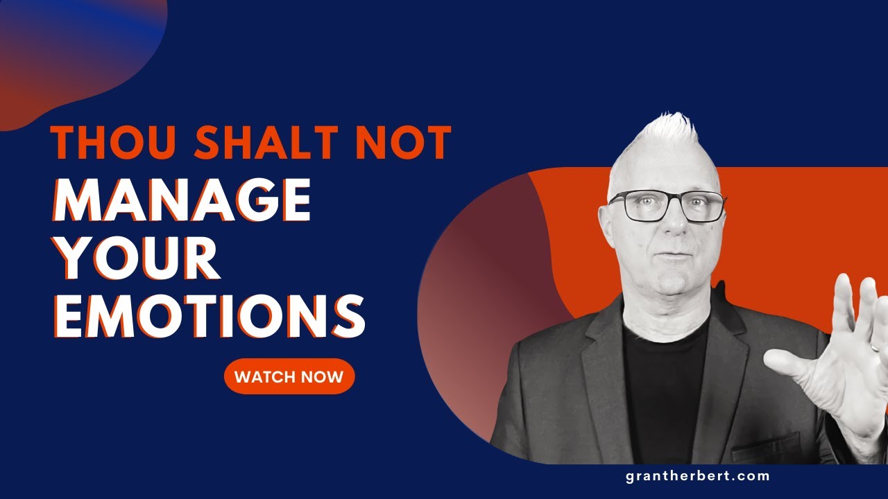 Thou Shalt Not Manage Your Emotions