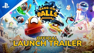 Bang-On Balls: Chronicles: Launch Trailer Trailer