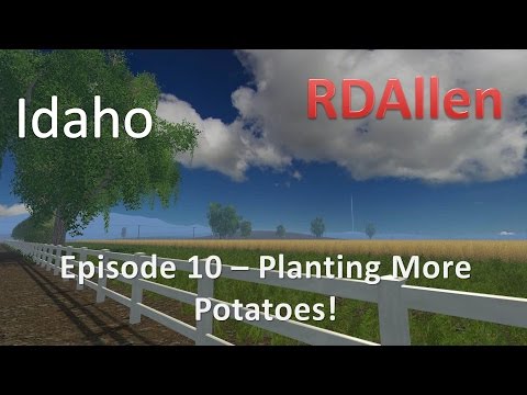 Farming Simulator 15 Idaho E10 - Plant More Potatoes