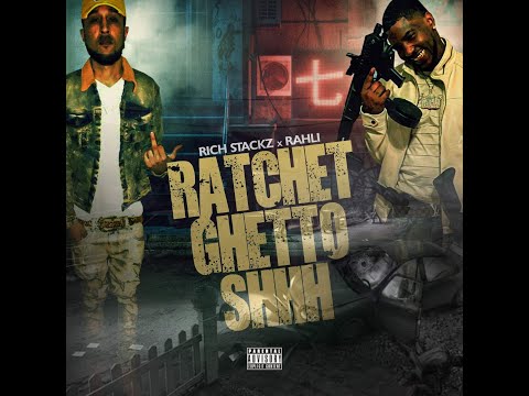 DGRF RichStackz x Rahli - Ratchet Ghetto Shhh (Audio)