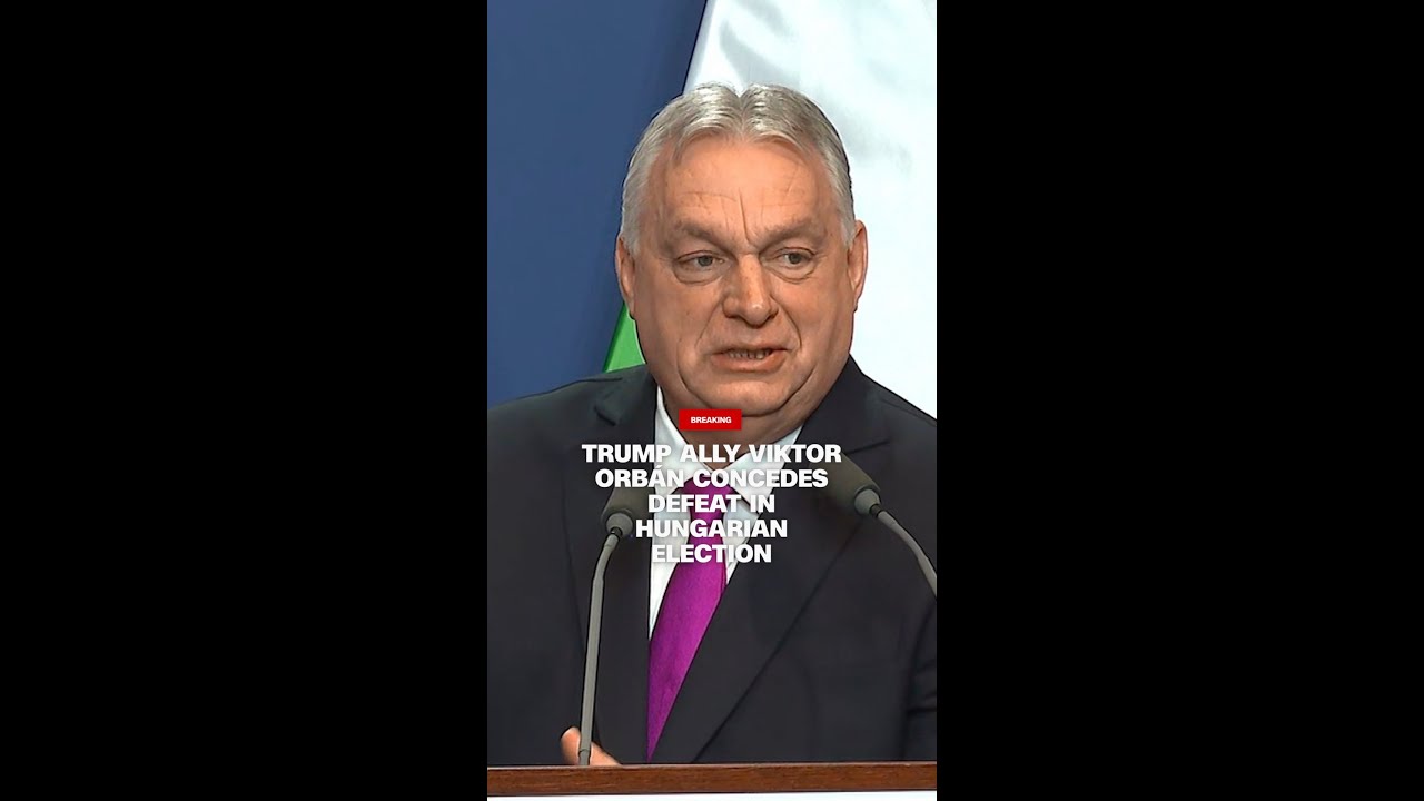 Trump ally Viktor Orbán concedes defeat in Hungarian election