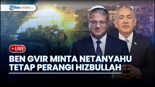 LIVE: Netanyahu Ancam Serang Hizbullah Jika Langgar Gencatan & Gvir Minta Tetap Perangi Hizbullah