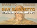 Ray Barretto - Adelante Siempre Voy (Audio Oficial)