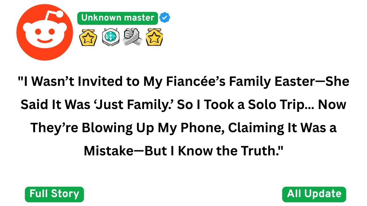"I Wasn’t Invited to My Fiancée’s Family Easter—She Said It Was ‘Just Family.’ So I Took a...