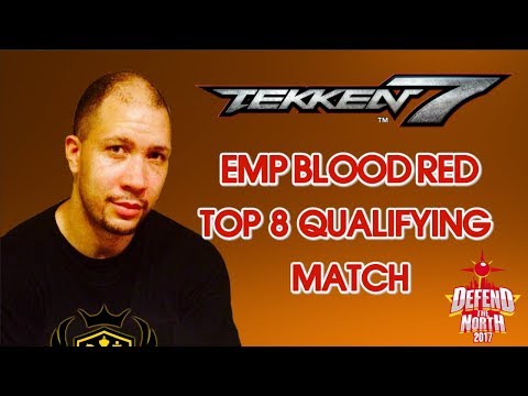 EMP Blood: Defend The North 2017 - Tekken 7 Top 8 Qualifying Match