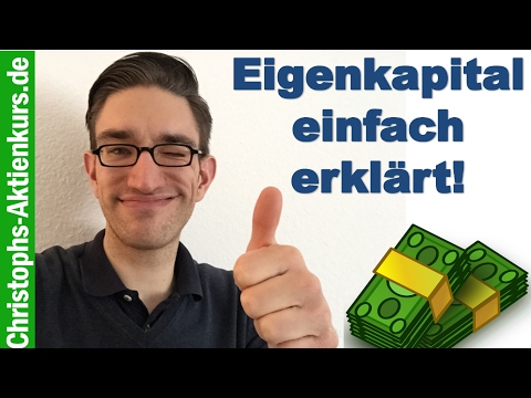 Eigenkapital einfach erklärt - Bestandteile, Entstehung, Funktion, Kennzahlen uvm.