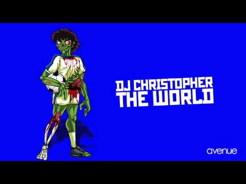 DJ CHRISTOPHER - THE WORLD [AVENUE RECORDINGS]