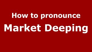 How to pronounce Market Deeping