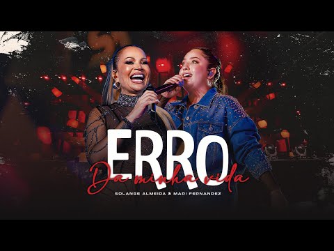 Solange Almeida, Mari Fernandez - Erro da Minha Vida (Ao Vivo em Aracaju)