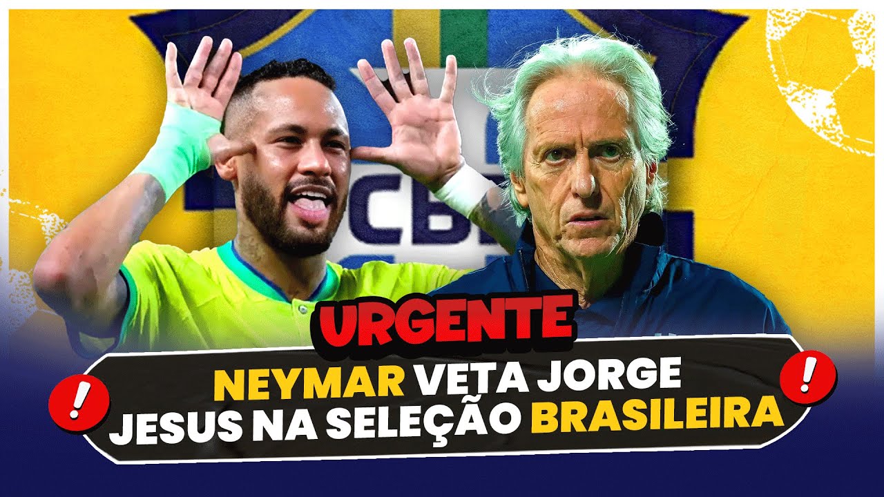NEYMAR É CONTRA JORGE JESUS NA SELEÇÃO;EDNALDO PREPARA DEMISSÃO DE DORIVAL E JÁ PROCURA SUBSTITUTO
