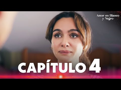 Amor en Blanco y Negro | Siyah Beyaz Aşk - Capítulo 4