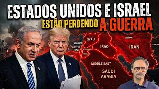Estados Unidos e Israel Estão Perdendo a Guerra