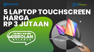 Inilah 5 Rekomendasi Laptop Touchscreen Murah, Harga Mulai Rp 3 Jutaan & Cocok untuk Pelajar