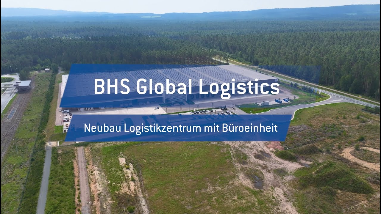 BHS Global Logistics Neubau Logistikzentrum mit Büroeinheit - August 2023