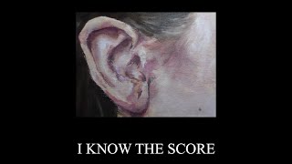 I KNOW THE SCORE