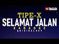 Selamat Jalan Tipe X Karaoke