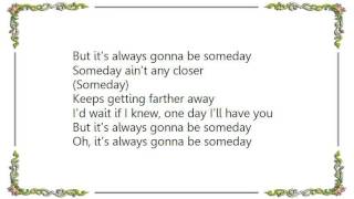 Holly Dunn - It&#39;s Always Gonna Be Someday Lyrics