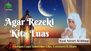Download lagu KH ASRORI AL ISHAQ | KUNCI AGAR LUAS REZEKI mp3