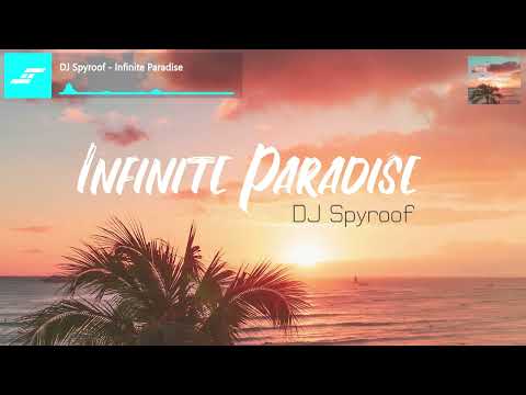 DJ Spyroof - Infinite Paradise