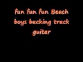 fun fun fun Beach boys backing track guitar