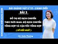 Vật lí 10 Cánh diều Bài 3: Đồ thị độ dịch chuyển theo thời gian. Độ dịch chuyển vận tốc tổng hợp