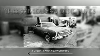 I Wish You Were Here - Al Green