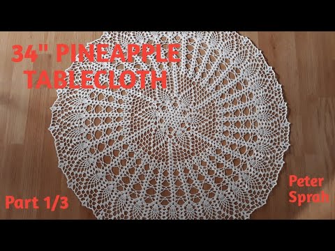 How to Crochet 34"  Pineapple tablecloth / Pineapple doily:  Part 1/3