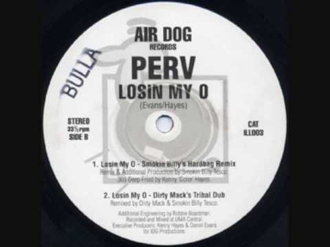 Perv - Losin My O (Smokin Billy's Hardbag Remix)