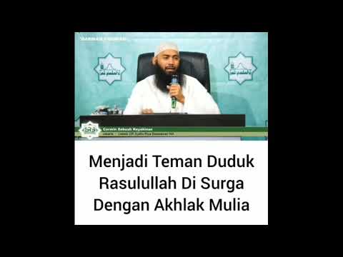 Menjadi Teman Duduk Rosulullah Di Syurga Dengan Akhlak Mulia | Ustadz Syafiq Riza Basalamah