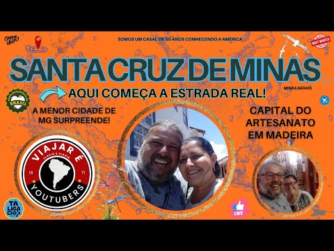 Aqui Começa a Estrada Real | Santa Cruz de Minas, a Menor Cidade de MG Cheia de História e Cultura