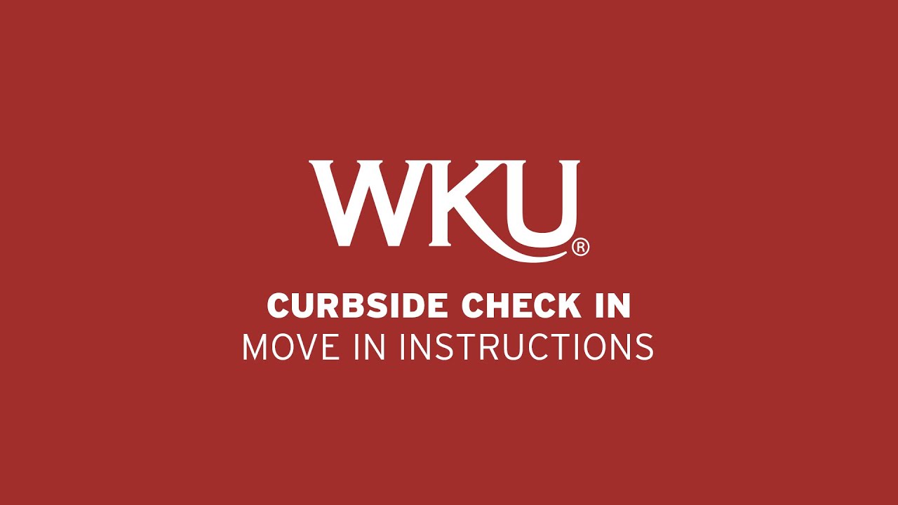 WKU Curbside Check In Instructions Video Preview