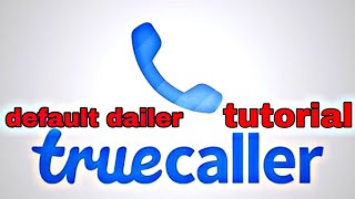 Truecaller app | Default dailer on android phones | Truecaller | Tutorial