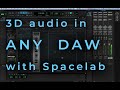 Video 3: Spacelab - all your tracks as 3D audio in ANY DAW