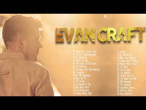 2 HORAS CON LO MEJOR DE EVAN CRAFT EN ADORACIÓN - EVAN CRAFT SUS MEJORES ÉXITOS