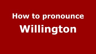How to pronounce Willington