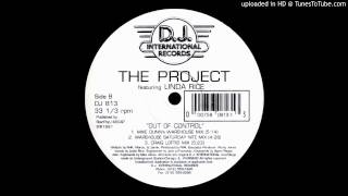 The Project Feat. Linda Rice~Out Of Control [Warehouse Saturday Nite Mix]
