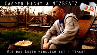 Casper Hight - Wie das Leben wirklich ist (Official Teaser) (prod. by MIZBEATZ)
