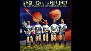 The 180-Gs - 180 D&#39;Gs to the Future! (Full Album)