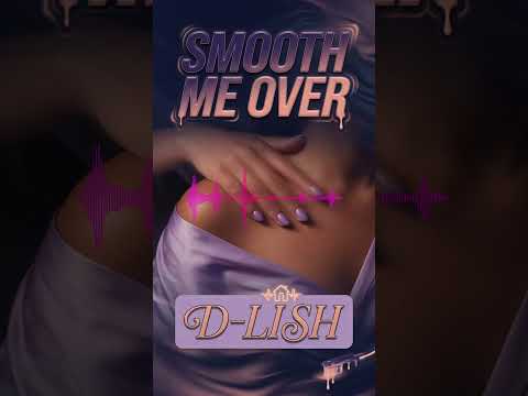 Smooth Me Over Radio Edit D Lish Deep House Classics