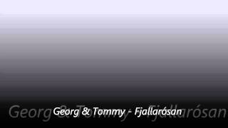 Video thumbnail of "Georg & Tommy - Fjallarósan"
