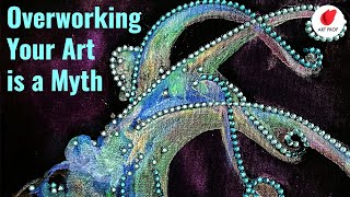 Overworking Your Art isn't What Artists Think It Is