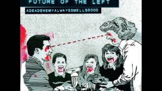 Future Of The Left - March Of The Coupon Saints