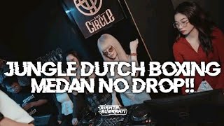 Download lagu JUNGLE DUTCH BOXING MEDAN NO DROP FULL BASS VIRAL TIKTOK TERBARU 2024 mp3