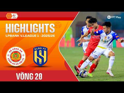HIGHLIGHTS: CÔNG AN HÀ NỘI - SÔNG LAM NGHỆ AN | ĐÌNH BẮC THĂNG HOA, CHIẾN THẮNG TƯNG BỪNG