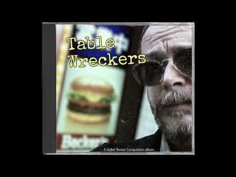 Walter Becker - “Table Wreckers” (demo compilation)