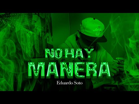 No Hay Manera - Eduardo Soto