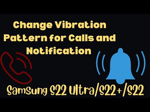 How to Change the Vibration Pattern on Samsung Galaxy S22 Ultra/S22+/S22 for Calls & Notifications