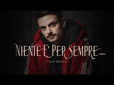 Fabio Rovazzi - Niente È Per Sempre (Testo/Lyrics)
